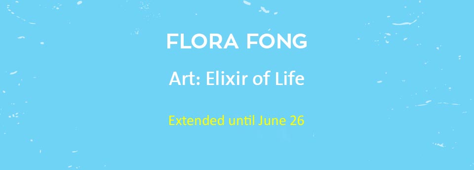 Exhibition of Flora Fong extended until June 26